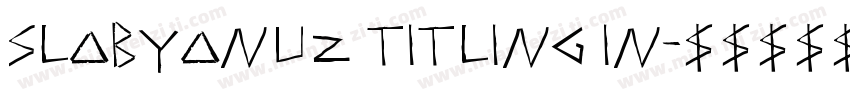 Slabyanuz titling in字体转换